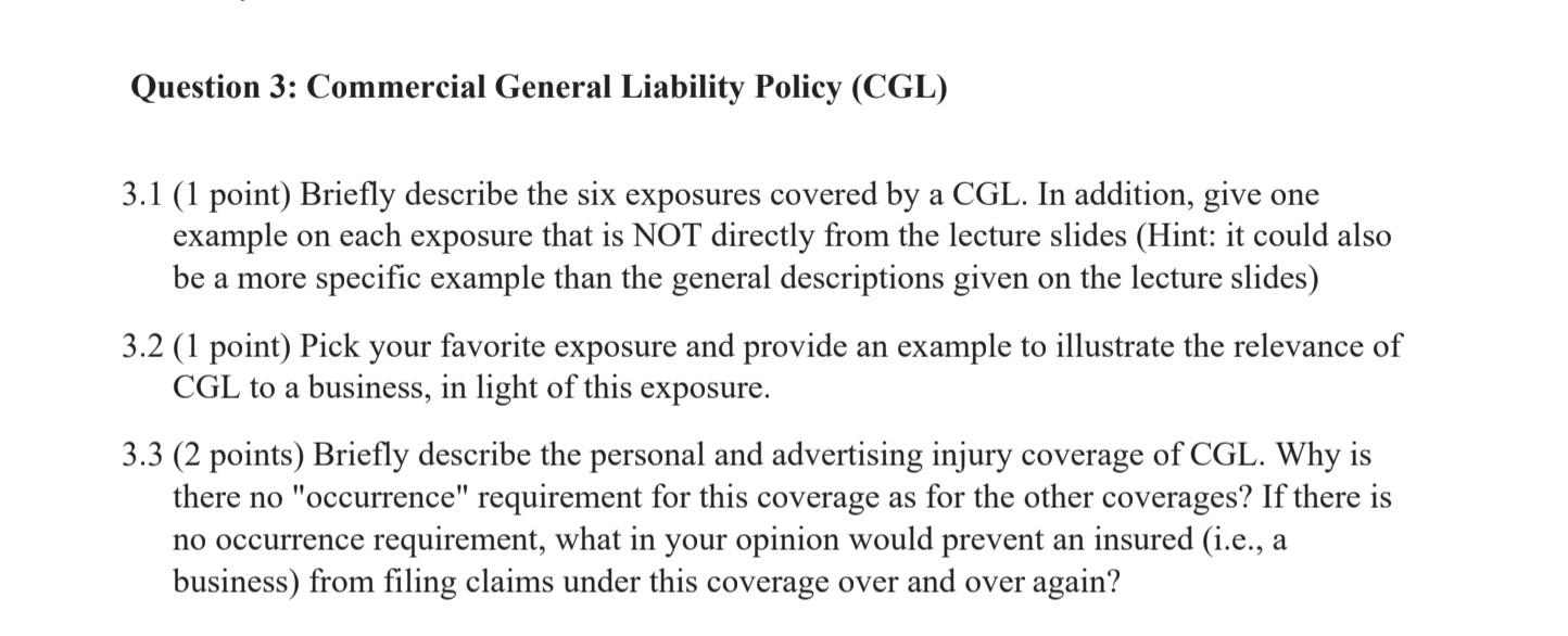 Question 3: Commercial General Liability Policy (CGL) | Chegg.com