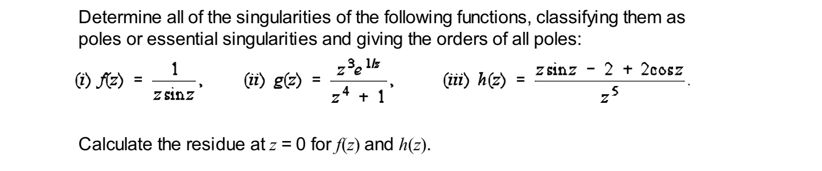 Solved Determine all of the singularities of the following | Chegg.com