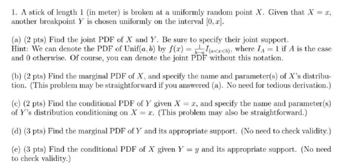 Solved 1. A stick of length 1 (in meter) is broken at a