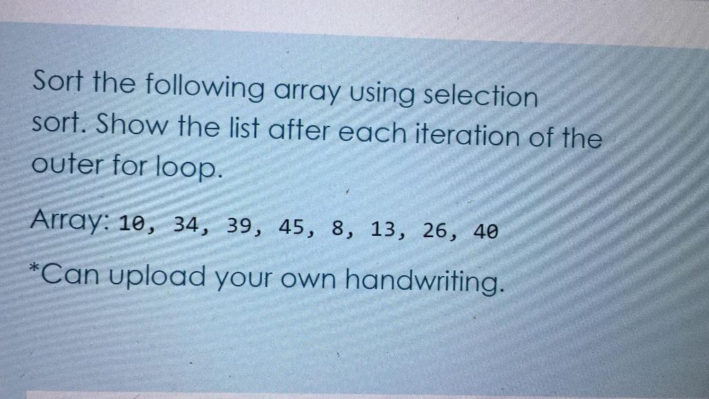 Solved Sort The Following Array Using Selection Sort. Show | Chegg.com