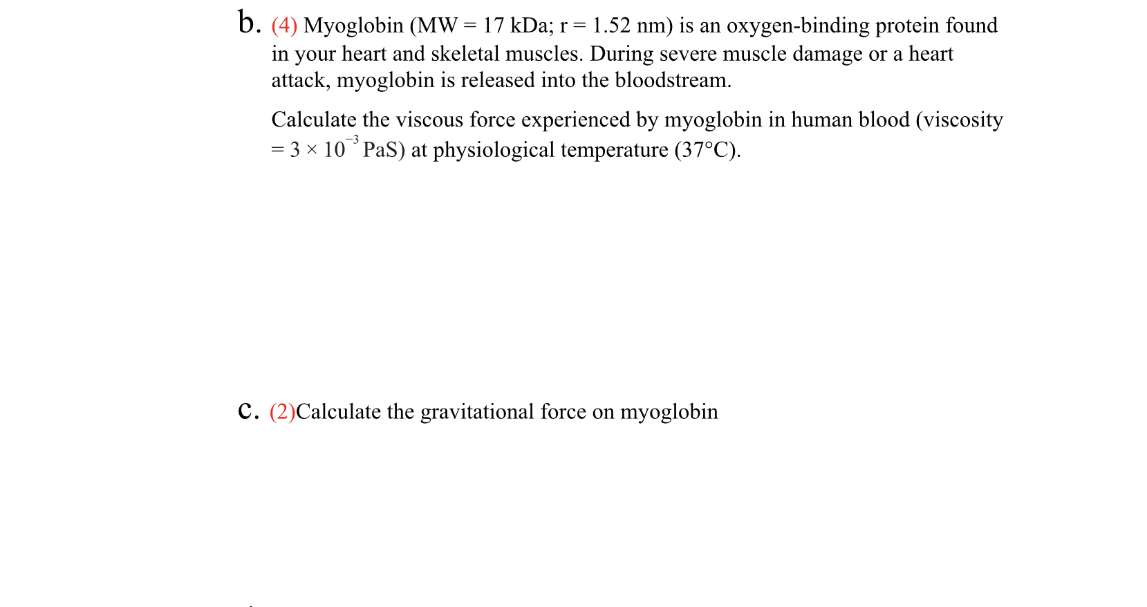Solved b. (4) Myoglobin ( MW=17kDa;r=1.52 nm ) is an