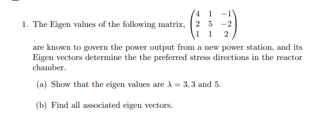 Solved 1. The Eigen values of the following matrix, | Chegg.com