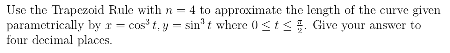 Solved Use the Trapezoid Rule with n = 4 to approximate the | Chegg.com