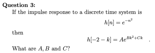 Solved Question 3: If the impulse response to a discrete | Chegg.com