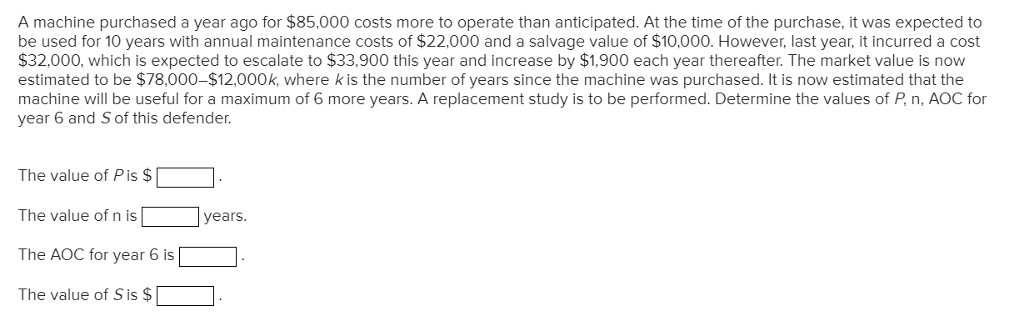 A machine purchased a year ago for $85,000 costs more | Chegg.com