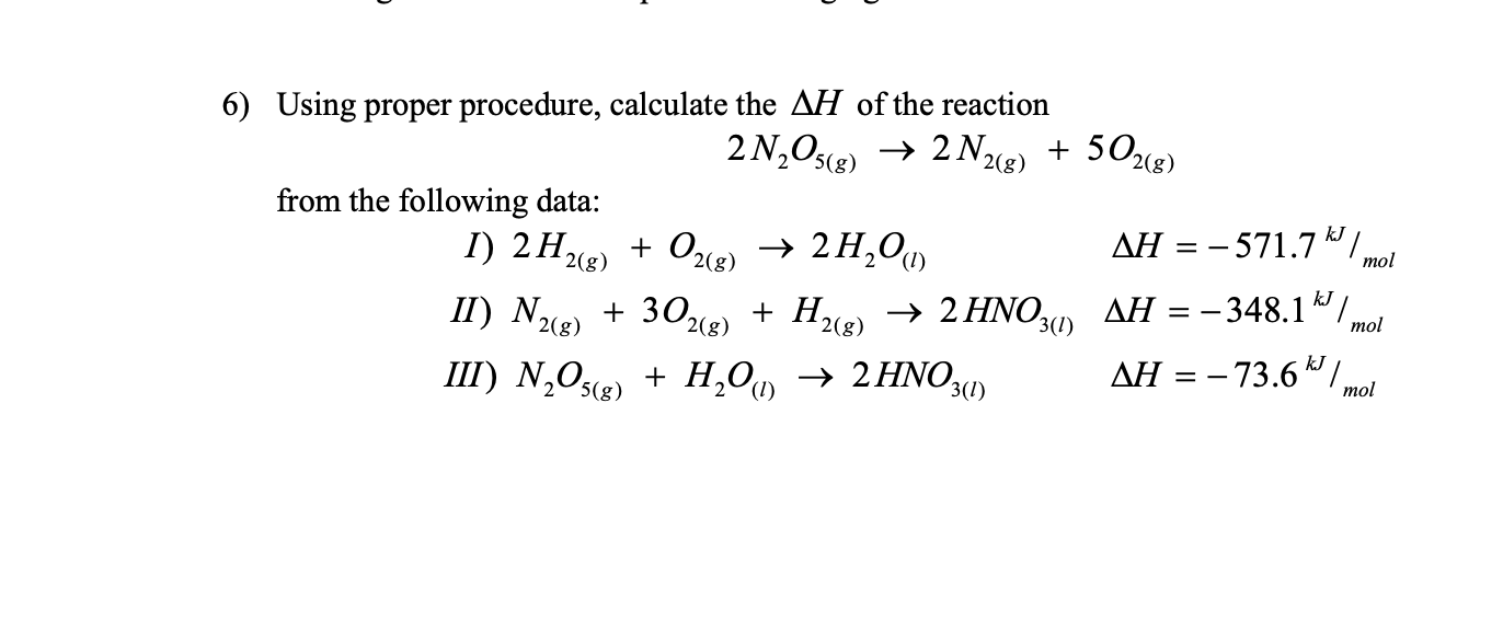 Solved 6) Using proper procedure, calculate the ΔH of the | Chegg.com
