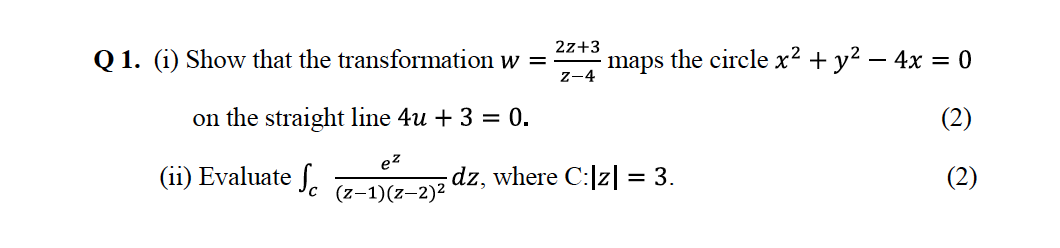 Solved 2z+3 Q1. (i) Show that the transformation w = maps | Chegg.com