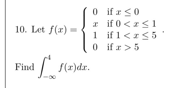 Solved Let f(x)={0 if x≤0x if 05.Find ∫-∞4f(x)dx. | Chegg.com