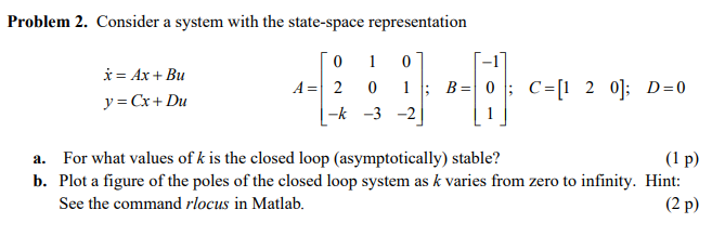 Solved Problem 2. Consider a system with the state-space | Chegg.com