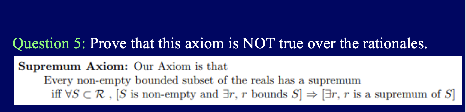 Solved Question 5: Prove that this axiom is NOT true over | Chegg.com