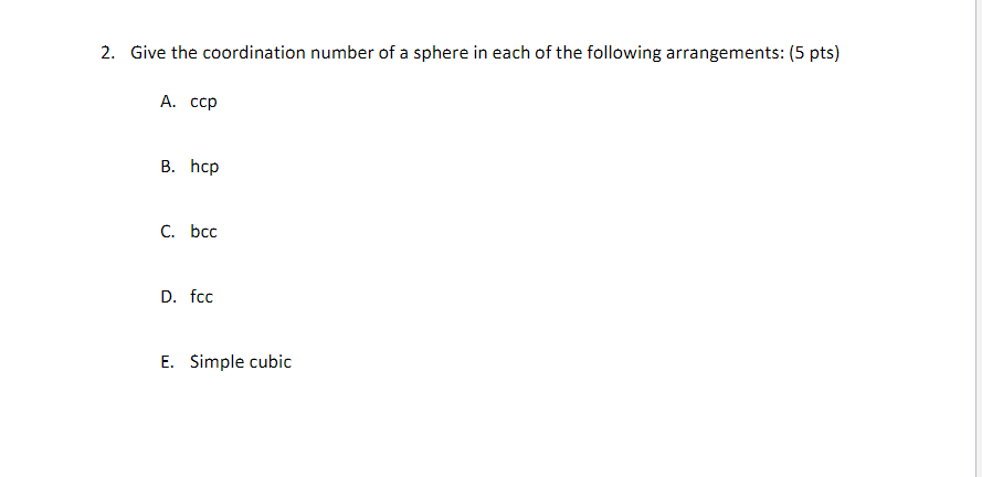 Solved 2. Give the coordination number of a sphere in each | Chegg.com
