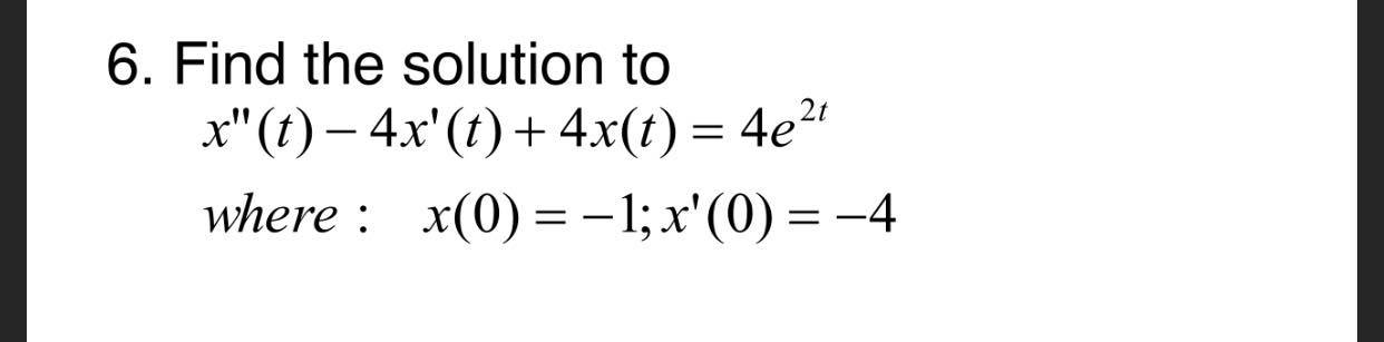 Solved 6. Find the solution to x