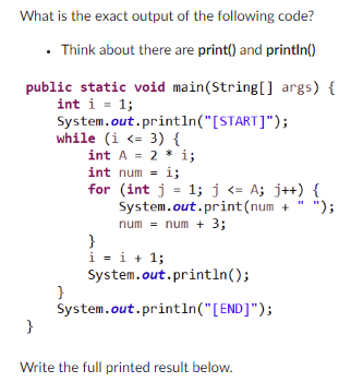 Solved What is the exact output of the following code? - | Chegg.com