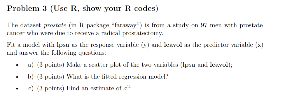 Solved Problem 3 (Use R, show your R codes) The dataset | Chegg.com