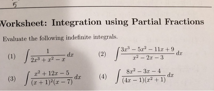 Solved Worksheet: Integration Using Partial Fractions | Chegg.com