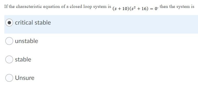 Solved If the characteristic equation of a closed loop | Chegg.com