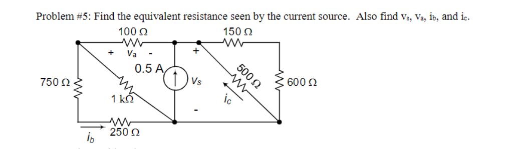 Problem #5: Find the equivalent resistance seen by the current source. Also find \( v_{\mathrm{s}}, \mathrm{v}_{\mathrm{a}}, 