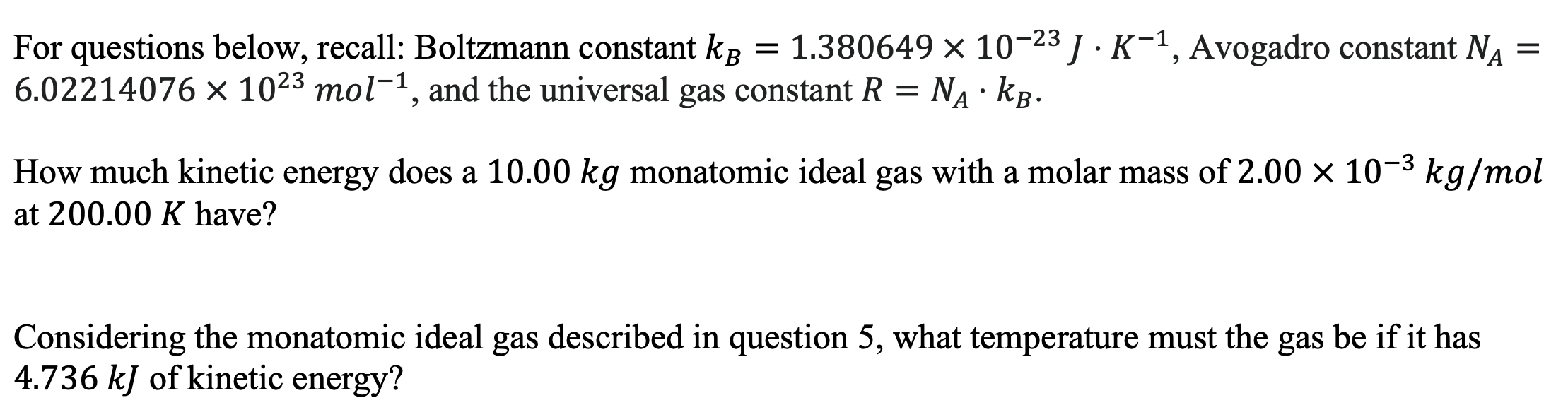 Solved = For questions below, recall: Boltzmann constant kb | Chegg.com