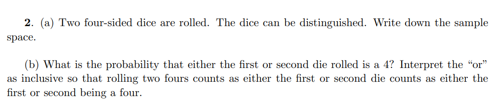 Solved 2. (a) Two four-sided dice are rolled. The dice can | Chegg.com