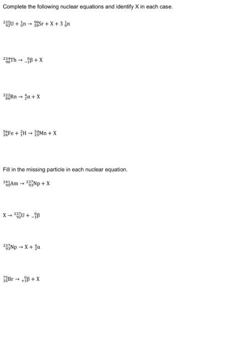 Solved Complete the following nuclear equations and identify | Chegg.com