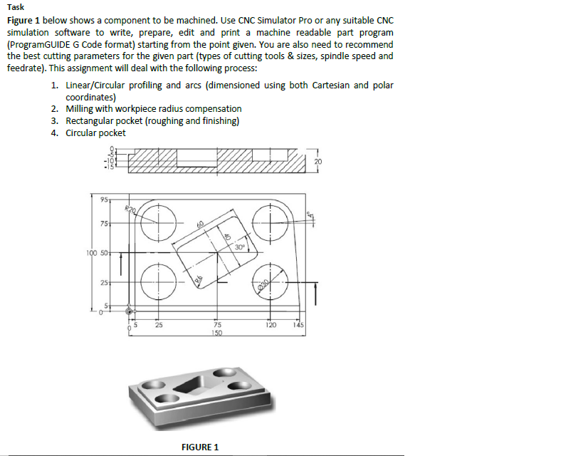 Solved Task Figure 1 below shows a component to be machined. | Chegg.com