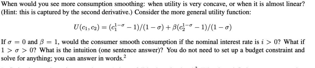 Solved When would you see more consumption smoothing: when | Chegg.com