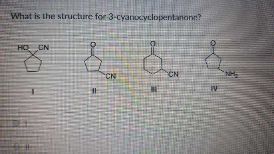 Solved What is the structure for 3-cyanocyclopentanone? HO | Chegg.com