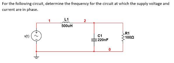 Solved For the following circuit, determine the frequency | Chegg.com