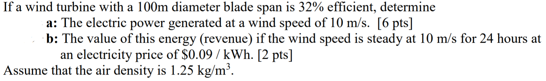 Solved If a wind turbine with a 100m diameter blade span is | Chegg.com