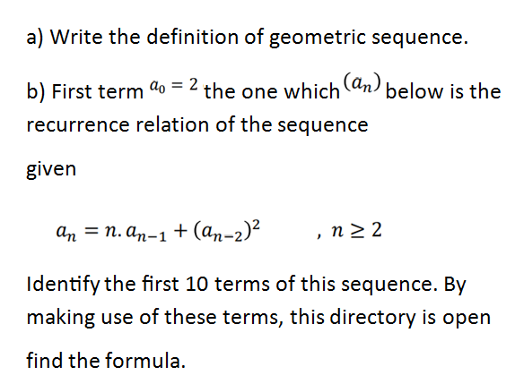 Solved a) Write the definition of geometric sequence. b) | Chegg.com