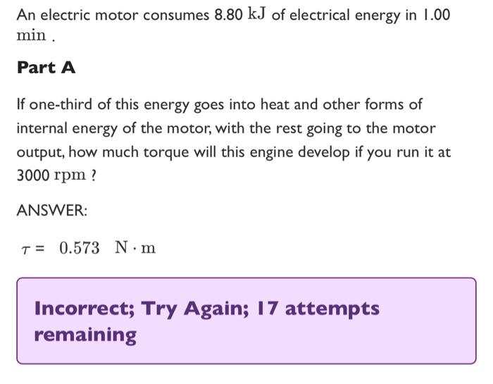 Solved An electric motor consumes 8.80 k.J of electrical