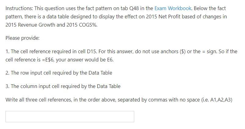 Instructions: This question uses the fact pattern on tab Q48 in the Exam Workbook. Below the fact pattern, there is a data ta