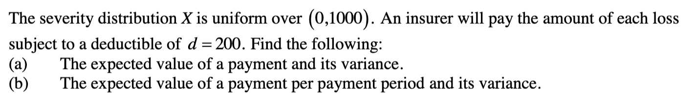 Solved The severity distribution X is uniform over (0,1000). | Chegg.com