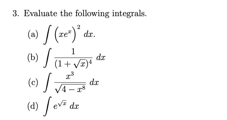 Solved 3. Evaluate the following integrals. (a) ∫(xex)2dx. | Chegg.com