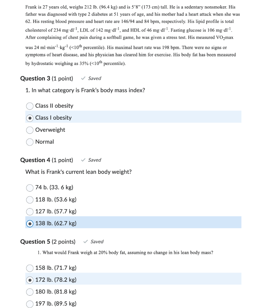 Frank is 27 years old weighs 212lb. 96.4 kg and is Chegg