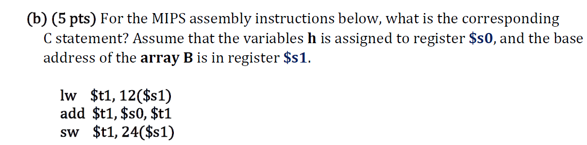 Solved (b) (5 pts) For the MIPS assembly instructions below, | Chegg.com