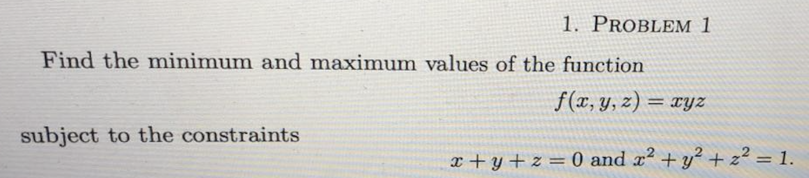 Solved 1. PROBLEM 1 Find the minimum and maximum values of | Chegg.com