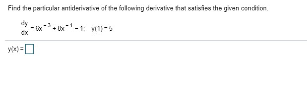 Solved Find the particular antiderivative of the following | Chegg.com