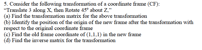 Solved 5. Consider the following transformation of a | Chegg.com