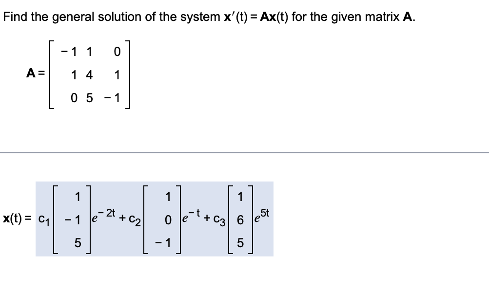 Solved Find the general solution of the system x′(t)=Ax(t) | Chegg.com
