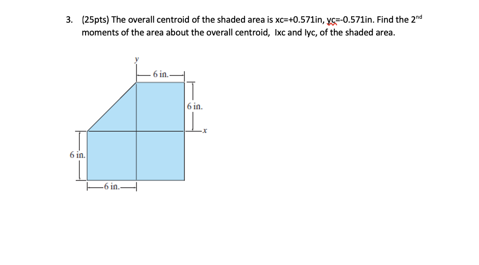 Solved (25pts) The overall centroid of the shaded area is | Chegg.com