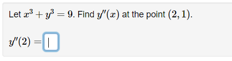 Solved Let X3+y3=9. ﻿Find Y''(x) ﻿at The Point (2,1).y''(2)= | Chegg.com