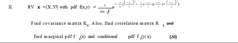Solved II. ,RVx=(x,Y) with pdf Find covariance m atrix Kx. | Chegg.com