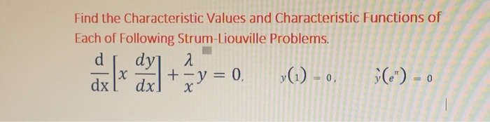 Solved Find The Characteristic Values And Characteristic | Chegg.com