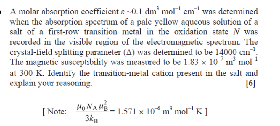 Solved A molar absorption coefficient ε∼0.1dm3 mol−1 cm−1 | Chegg.com