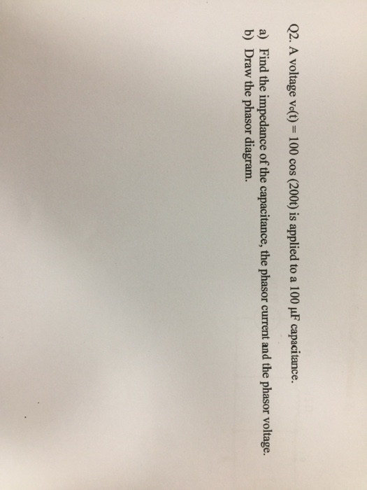 Solved A voltage Vc(t) = 100 cos (200t) is applied to a 100 | Chegg.com