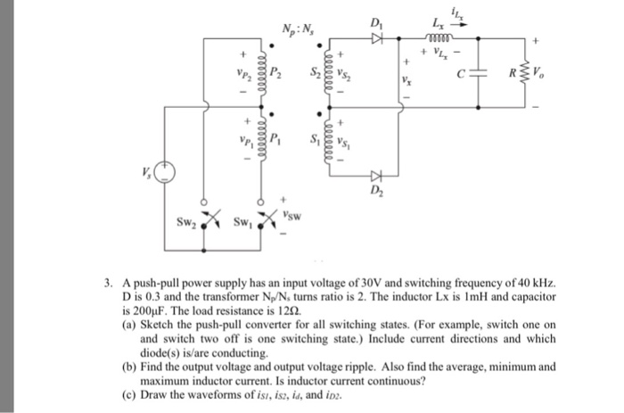Solved Di 少:/ぢ D2 SW Sw 3. A push-pull power supply has an | Chegg.com
