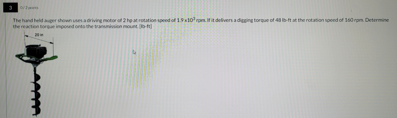 Solved The hand held auger shown uses a driving motor of 2 | Chegg.com