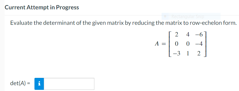 Solved Evaluate the determinant of the given matrix by Chegg