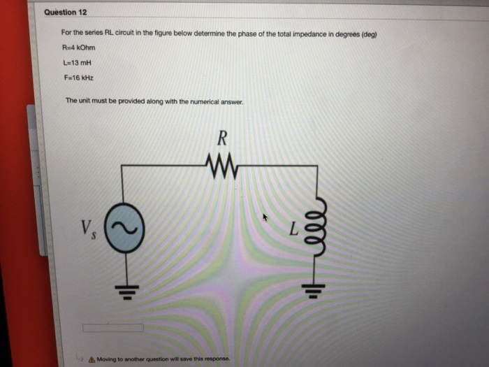Solved Question 12 For the series RL circuit in the figure | Chegg.com